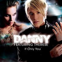 Danny Saucedo feat. Therese - If Only You