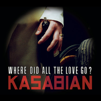 Kasabian - Where Did All The Love Go?