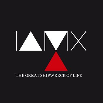 IAMX - The Great Shipwreck Of Life