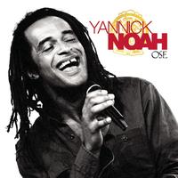 Yannick Noah - Ose (Explicit)