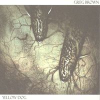 Greg Brown - Yellow Dog