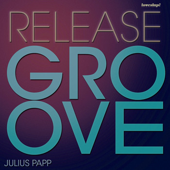 Julius Papp - Release the Groove