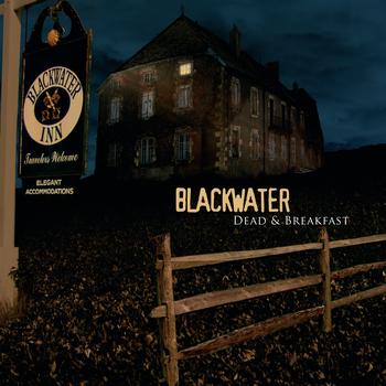 Blackwater - Dead & Breakfast