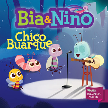 Benjamin Taubkin & Bia & Nino - Bia & Nino - Chico Buarque