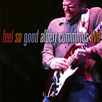 Albert Cummings - Feel So Good: Albert Cummings Live
