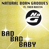 Natural Born Grooves - Bad Bad Baby
