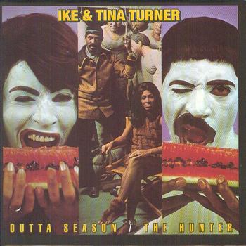 Ike & Tina Turner - Outta Season, The Hunter