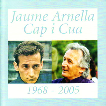 Jaume Arnella - Cap i Cua - 1968-2005