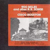 Cisco Houston - 900 Miles and Other R.R. Songs