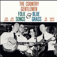 The Country Gentlemen - The Country Gentlemen Sing and Play Folk Songs and Bluegrass