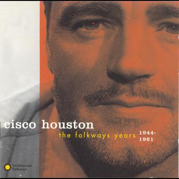 Cisco Houston - The Folkways Years, 1944-1961