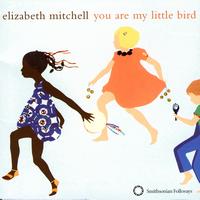 Elizabeth Mitchell - You Are My Little Bird