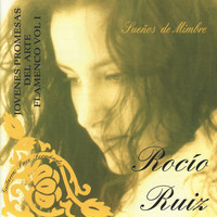 Rocío Segura - Jovenes Promesas Del Arte Flamenco Vol. 1 - Sueños de Mimbre