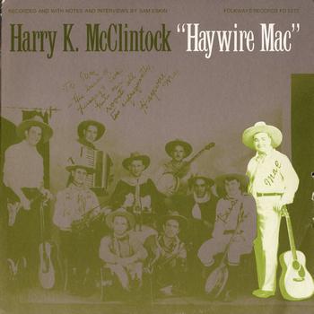 Harry "Haywire Mac" McClintock - Haywire Mac
