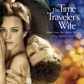 Mychael Danna - The Time Traveler's Wife / OST