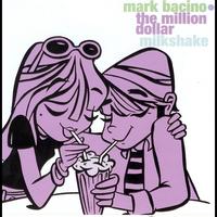 Mark Bacino - The Million Dollar Milkshake