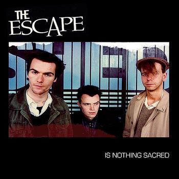 The Escape - Is Nothing Sacred
