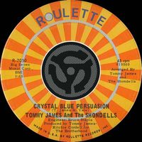Tommy James & The Shondells - Crystal Blue Persuasion / I'm Alive (Single Version)