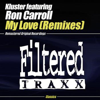 Kluster feat. Ron Carroll - My Love (Remixes)