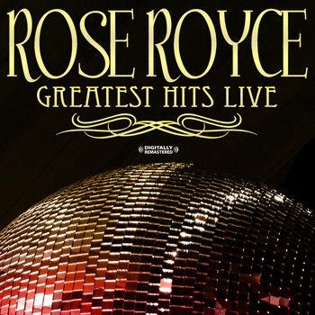Rose Royce - Greatest Hits - Live (Digitally Remastered)