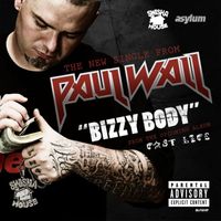 Paul Wall - Bizzy Body (feat. Webbie & Mouse) (Explicit)