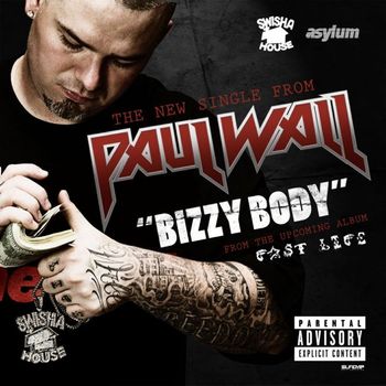 Paul Wall - Bizzy Body (feat. Webbie & Mouse) (Explicit)
