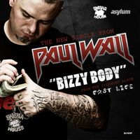 Paul Wall - Bizzy Body (feat. Webbie & Mouse)
