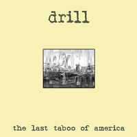Drill - The Last Taboo of America