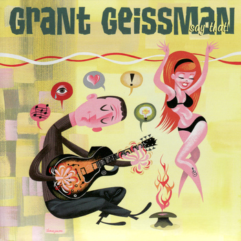 Grant Geissman - Say That!