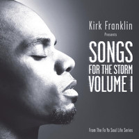 Kirk Franklin - Kirk Franklin Presents Songs For The Storm, Volume 1