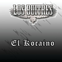 Los Buitres - El Kocaino