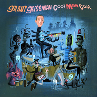 Grant Geissman - Cool Man Cool