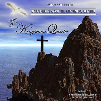 The Kingsmen Quartet - Songs of Faith - Southern Gospel Legends Series-The Kingsmen Quartet