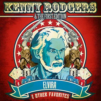Kenny Rogers & The First Edition - Elvira & Other Favorites (Digitally Remastered)