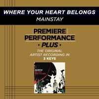 Mainstay - Premiere Performance Plus: Where Your Heart Belongs