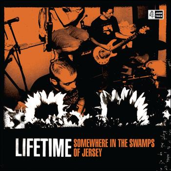 Lifetime - Somewhere In the Swamps Of Jersey (Explicit)