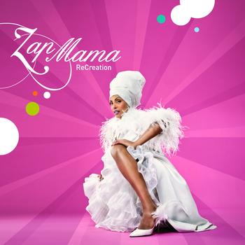 Zap Mama - ReCreation