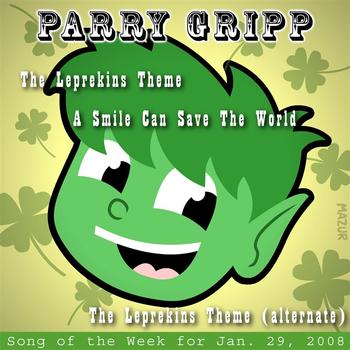 Parry Gripp - Leprekins Theme: Parry Gripp Song of the Week for January 29, 2008 - Single