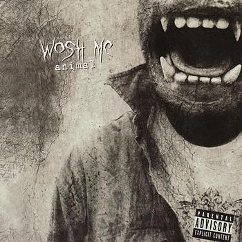 Wosh Mc - Animal (Explicit)