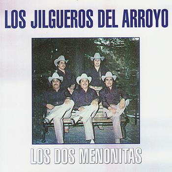 Los Jilgueros Del Arroyo - Los Dos Menonitas
