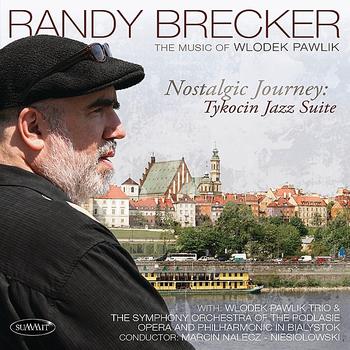 Randy Brecker - Nostalgic Journey - Tykocin Jazz Suite
