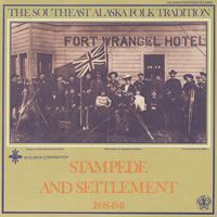Various Artists - Southeast Alaska Folk Tradition, Vol. 2: Stampede and Settlement 1898-1941