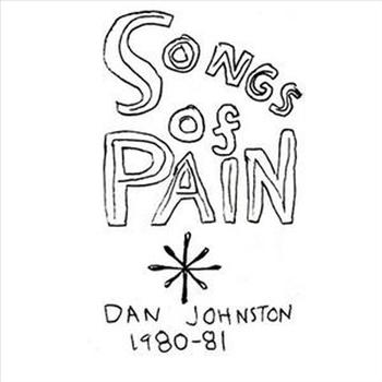Daniel Johnston - Songs Of Pain