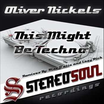 Oliver Nickels - This Might Be Techno