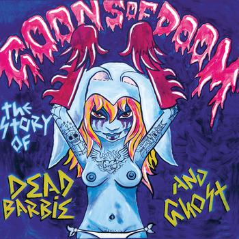 Goons Of Doom - The Story Of Dead Barbie and Ghost (Explicit)