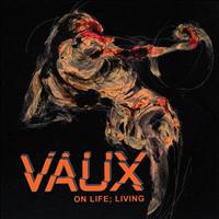 Vaux - On Life; Living
