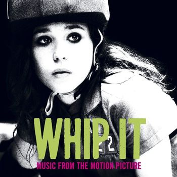 Various Artists - Whip It [Music From The Motion Picture]