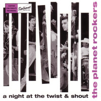 The Planet Rockers - A Night At The Twist & Shout