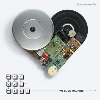 Way Out West - We Love Machine