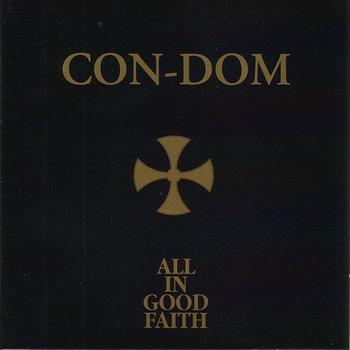 Con-Dom - All In Good Faith (Explicit)
